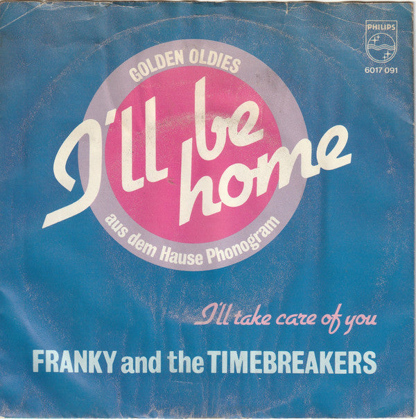 Franky And The Timebreakers : I'll Be Home / I'll Take Care Of You (7", Single)