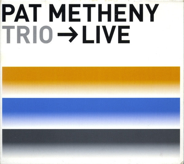 Pat Metheny Trio : Trio → Live (2xCD, Album, Dig)