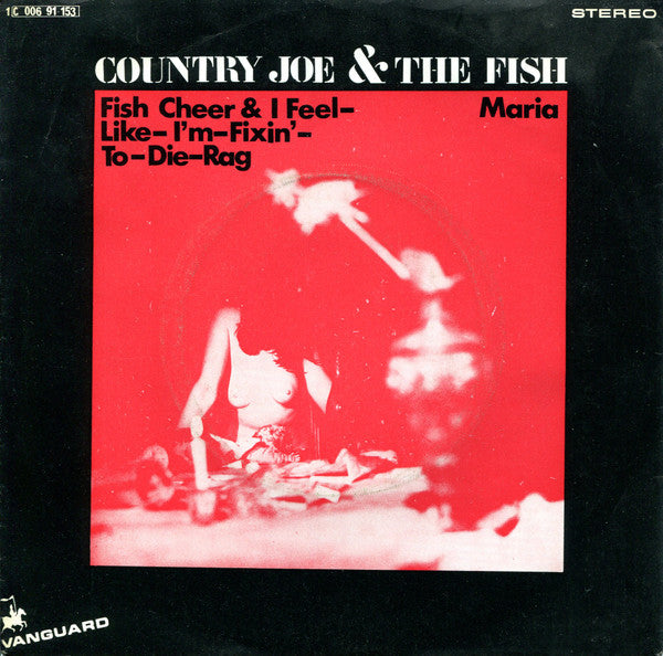 Country Joe And The Fish : Fish Cheer & I Feel-Like-I'm-Fixin'-To-Die-Rag / Maria (7", Single)