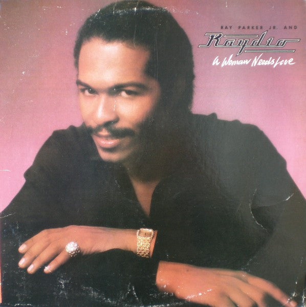 Ray Parker Jr. And Raydio : A Woman Needs Love (LP, Album)
