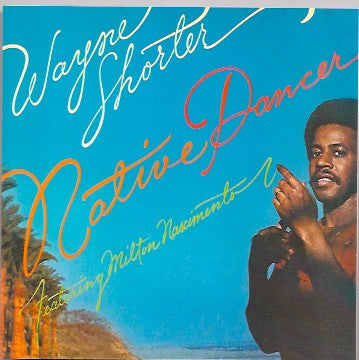 Wayne Shorter Featuring Milton Nascimento : Native Dancer (CD, Album, RE)