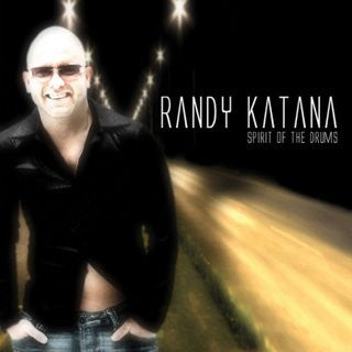 Randy Katana : Spirit Of The Drums (CD, Album, Mixed)