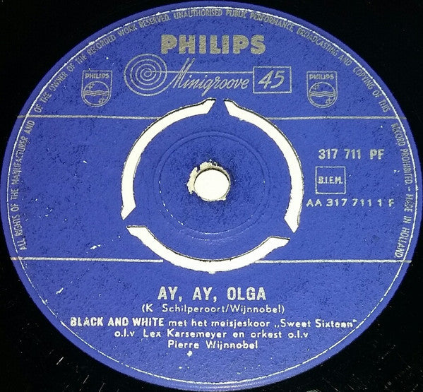 Black And White (2) Met Het Sweet Sixteen (2) o.l.v. Lex Karsemeijer En Orkest o.l.v. Pierre Wijnnobel : Ay, Ay, Olga (7", Single, Mono)