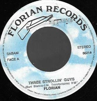 Florian (47) : Three Strollin' Guys  (7", Single)