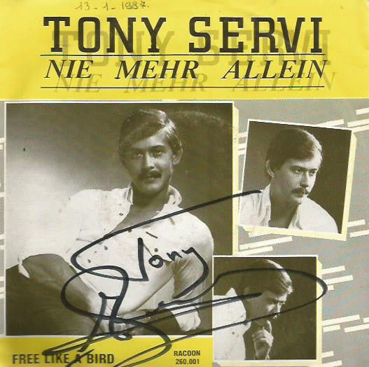 Tony Servi : Nie Mehr Allein / Free Like A Bird (7")