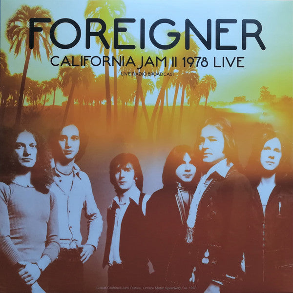 Foreigner : California Jam II 1978 Live (LP, Album, Unofficial, 180)