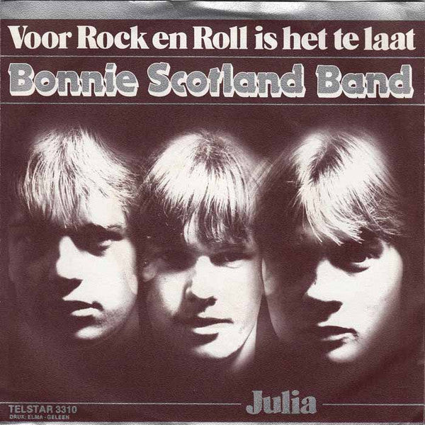 Bonnie Scotland Band : Voor Rock En Roll Is Het Te Laat (7", Single)