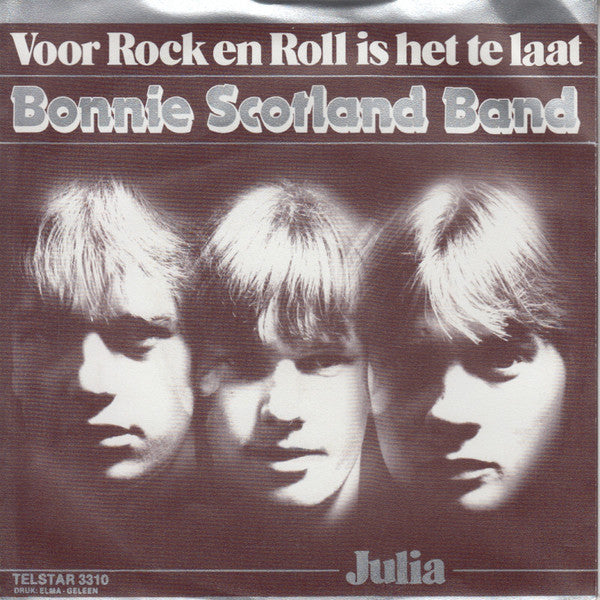 Bonnie Scotland Band : Voor Rock En Roll Is Het Te Laat (7", Single)