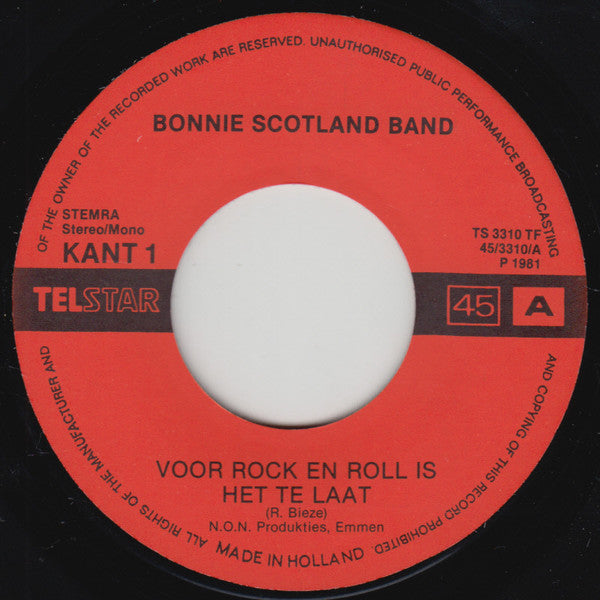 Bonnie Scotland Band : Voor Rock En Roll Is Het Te Laat (7", Single)