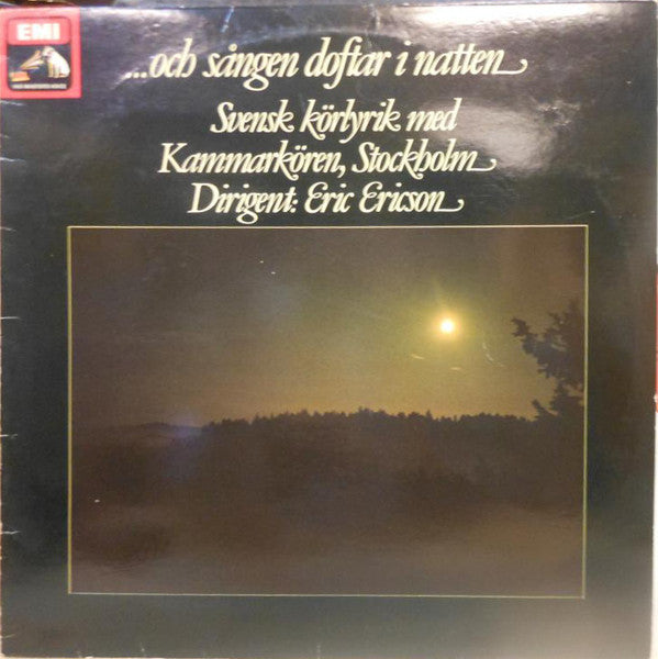 Kammarkören, Eric Ericson : ... Och Sången Doftar I Natten, Svensk Körlyrik Med Kammarkören, Stockholm (LP, Album)