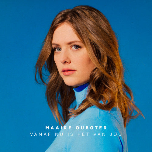 Maaike Ouboter : Vanaf Nu Is Het Van Jou (LP, Album)