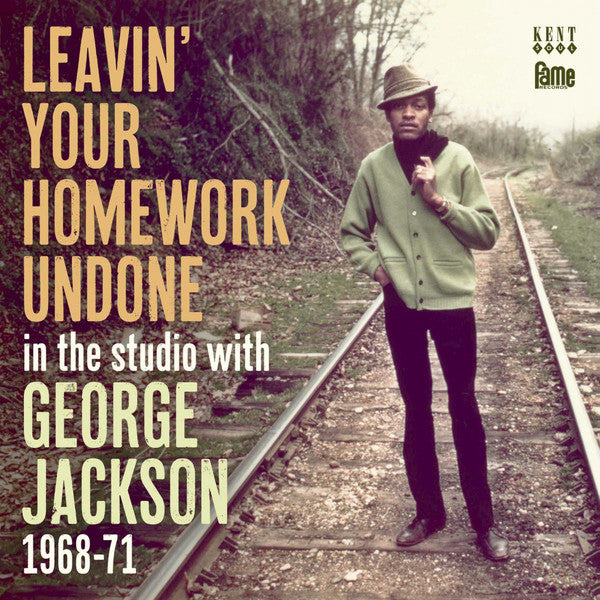 George Jackson (3) : Leavin' Your Homework Undone • In The Studio With George Jackson 1968-71 (CD, Album, Comp, Mono, RM)