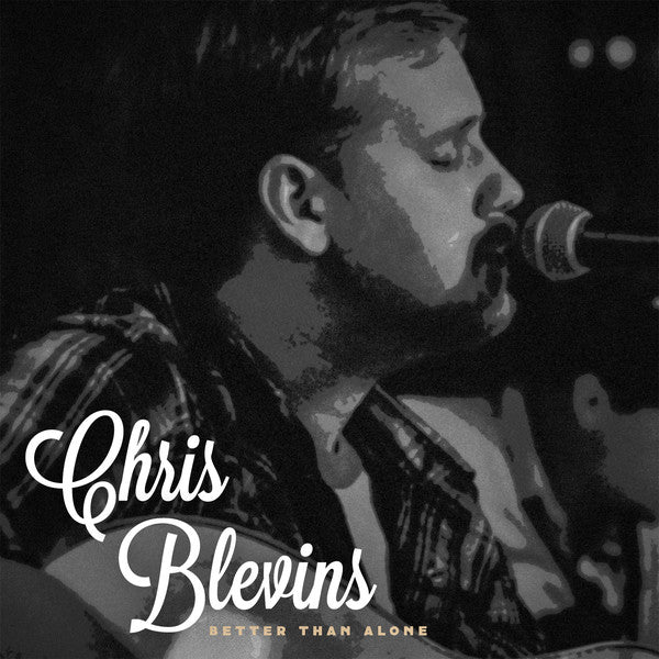 Chris Blevins : Better Than Alone (CD, Album)