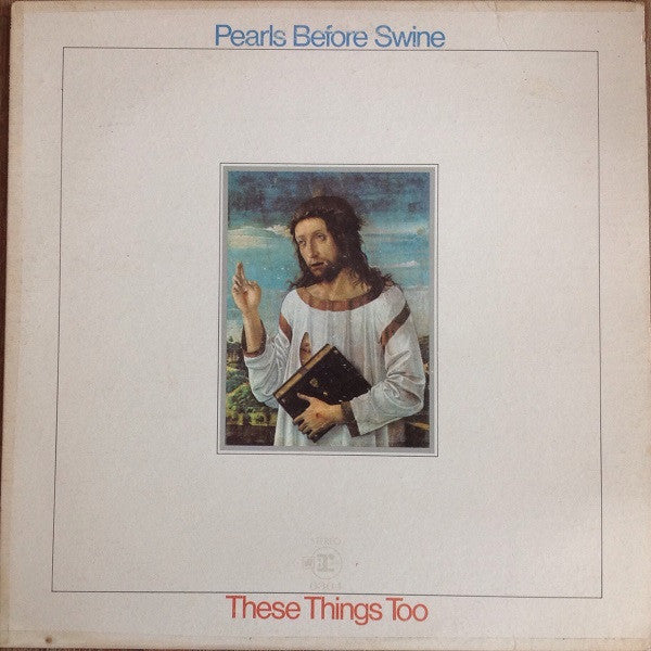 Pearls Before Swine : These Things Too (LP, Album)