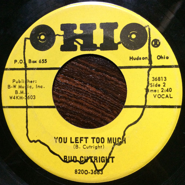 Bud Cutright : Rosewood And Teardrops/You Left Too Much (7")