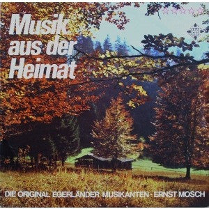 Ernst Mosch Und Seine Original Egerländer Musikanten : Musik Aus Der Heimat (LP)