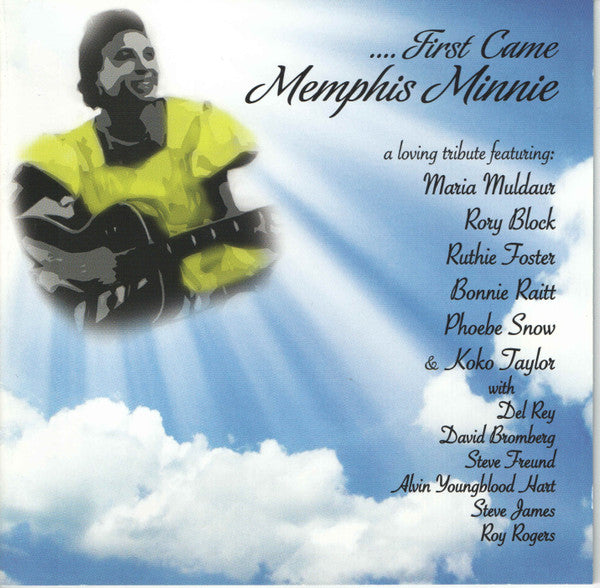 Maria Muldaur, Rory Block, Ruthie Foster, Bonnie Raitt, Phoebe Snow, Koko Taylor : .... First Came Memphis Minnie (CD, Album)