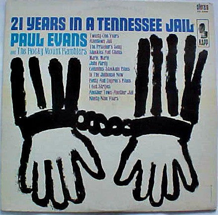 Paul Evans And The Rocky Mount Ramblers : 21 Years In A Tennessee Jail (LP)