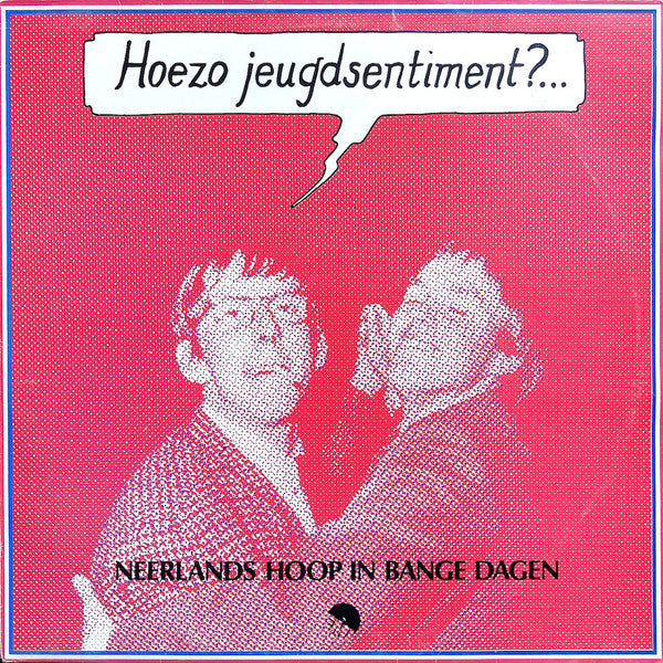 Neerlands Hoop In Bange Dagen : Hoezo Jeugdsentiment?... (LP, Album)