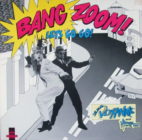 The Real Roxanne With Howie Tee : (Bang Zoom) Let's Go Go (12")