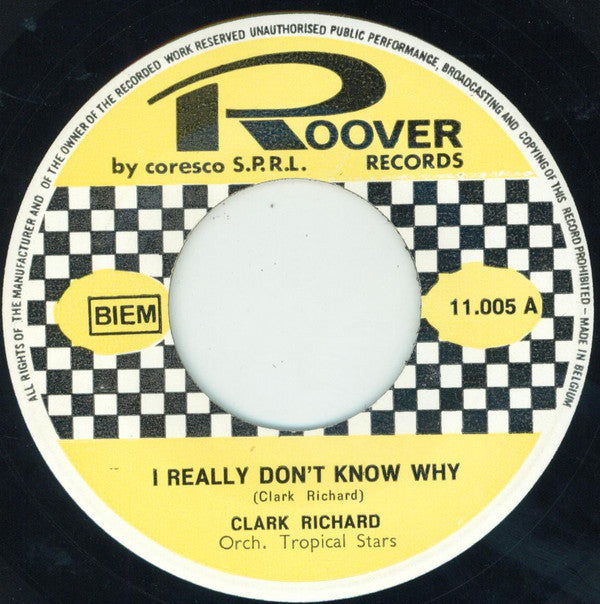 Clark Richard And The Tropical Stars : I Really Don't Know Why / Tell Me No Lies (7", Single)