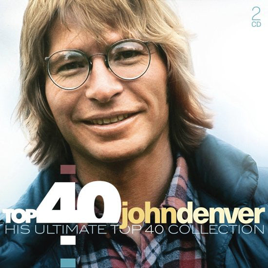 John Denver : Top 40 John Denver - His Ultimate Top 40 Collection (2xCD, Comp, Dig)
