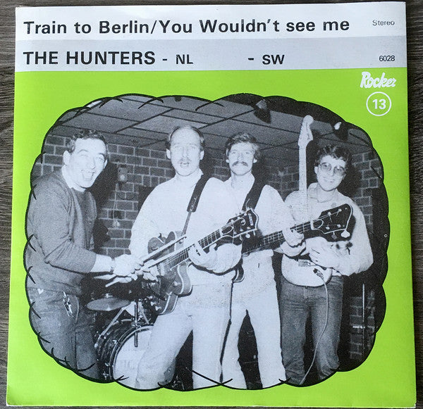 The Hunters (3) : Train to Berlin / You Wouldn't See Me (7")