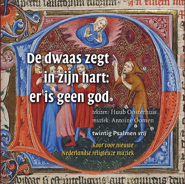 Huub Oosterhuis, Antoine Oomen : de Dwaas Zegt In Zijn Hart: Er Is Geen God (CD)