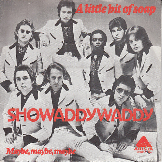 Showaddywaddy : A Little Bit Of Soap / Maybe, Maybe, Maybe (7", Single)