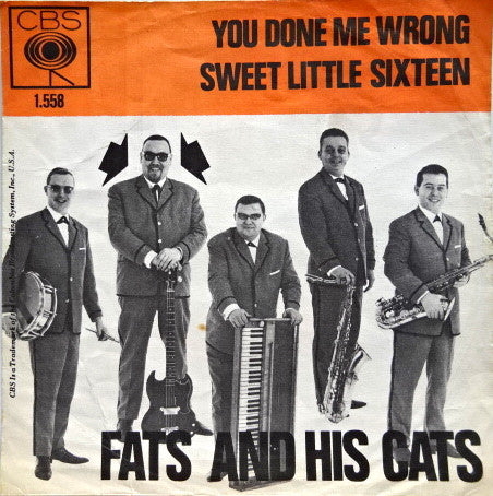 Fats And His Cats : You Done Me Wrong / Sweet Little Sixteen (7", Single, Ora)