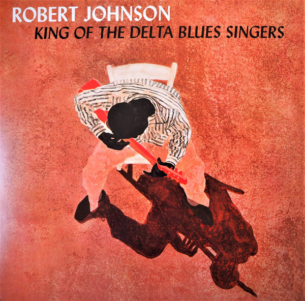 Robert Johnson : King Of The Delta Blues Singers (LP, Comp, Ltd, RE, Ora)