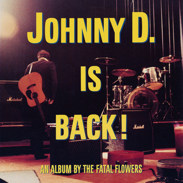 The Fatal Flowers : Johnny D. Is Back! (LP, Album, Ltd, Num, RE, Yel)