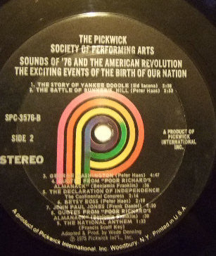 The Pickwick Society Of Performing Arts : Sounds Of '76 And The American Revolution. The Exciting Events Of The Birth Of Our Nation (LP)