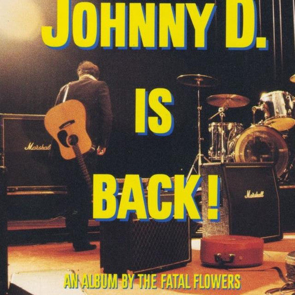 The Fatal Flowers : Johnny D. Is Back! (CD, Album, RE)