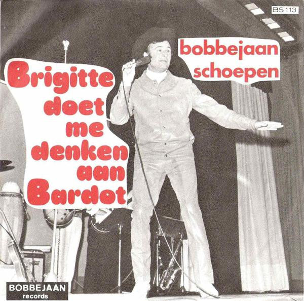 Bobbejaan Schoepen : Juul De Stier / Brigitte Doet Me Denken Aan Bardot (7", Single)