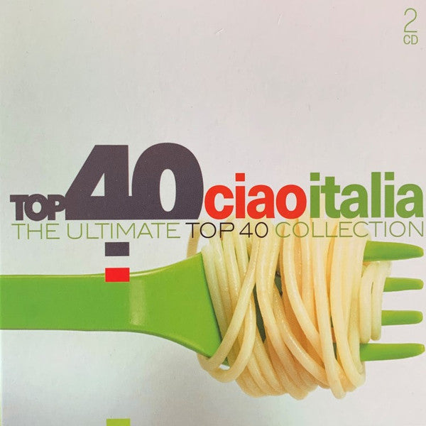 Various : Top 40 Ciao Italia (The Ultimate Top 40 Collection) (2xCD, Comp)