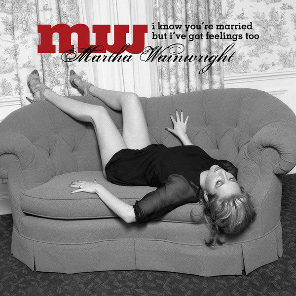 Martha Wainwright : I Know You're Married But I've Got Feelings Too (CD, Album)