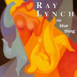 Ray Lynch : No Blue Thing (CD, Album, RE)