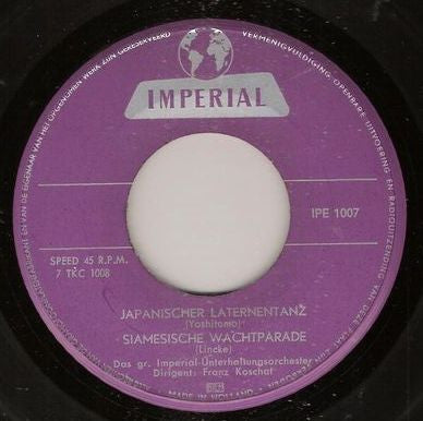 Das Große Imperial-Unterhaltungsorchester, Franz Koschat : Auf Einem Persischen Markt / Japanischer Laternentanz / Siamesische Wachtparade (7", EP, Pur)