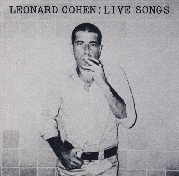 Leonard Cohen : Live Songs (CD, Album, RE)