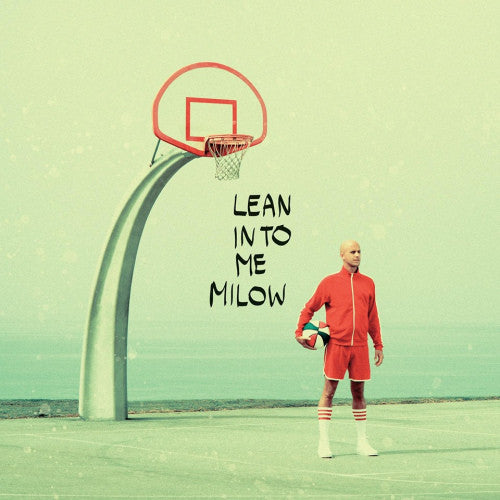 Milow : Lean into me (LP)