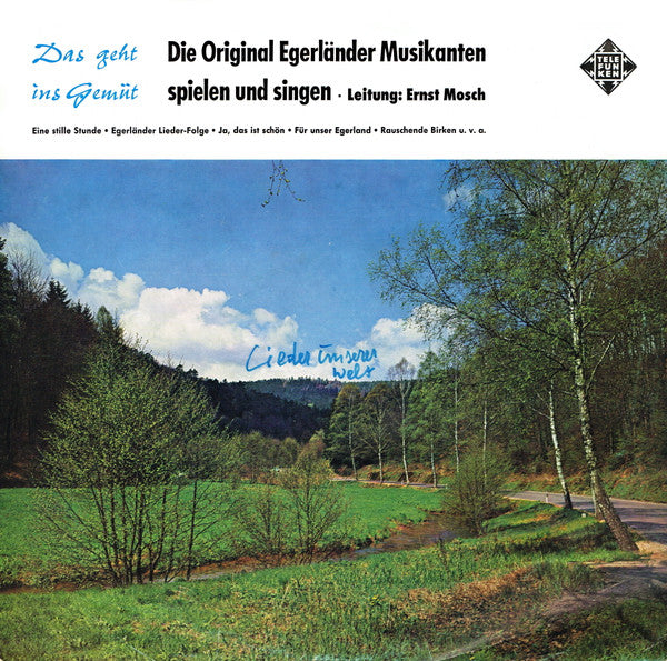 Die Original Egerländer Musikanten , Leitung: Ernst Mosch : Das Geht Ins Gemüt (Die Original Egerländer Musikanten Spielen Und Singen) (LP, Album)