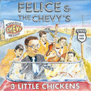 Felice (2) & The Chevy's : 3 Little Chickens (7", Single)