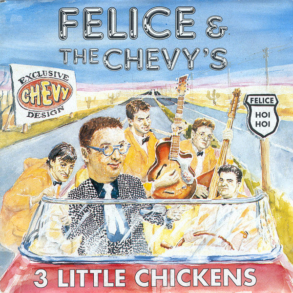 Felice (2) & The Chevy's : 3 Little Chickens (7", Single)