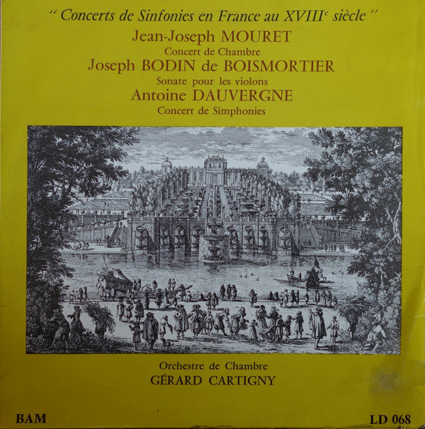 Jean-Joseph Mouret, Joseph Bodin de Boismortier, Antoine Dauvergne, Orchestre De Chambre Gérard Cartigny : Concerts de Sinfonies en France Au XVIIIe Siècle (LP, Album, Mono)