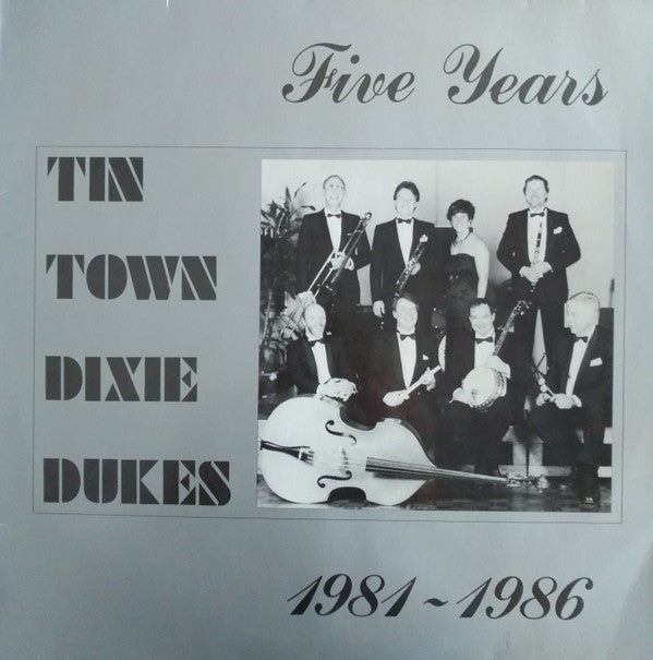 Tin Town Dixie Dukes : Five Years 1981 - 1986 (LP)