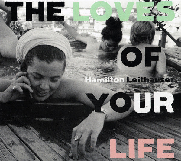Hamilton Leithauser : The Loves Of Your Life (CD, Album)