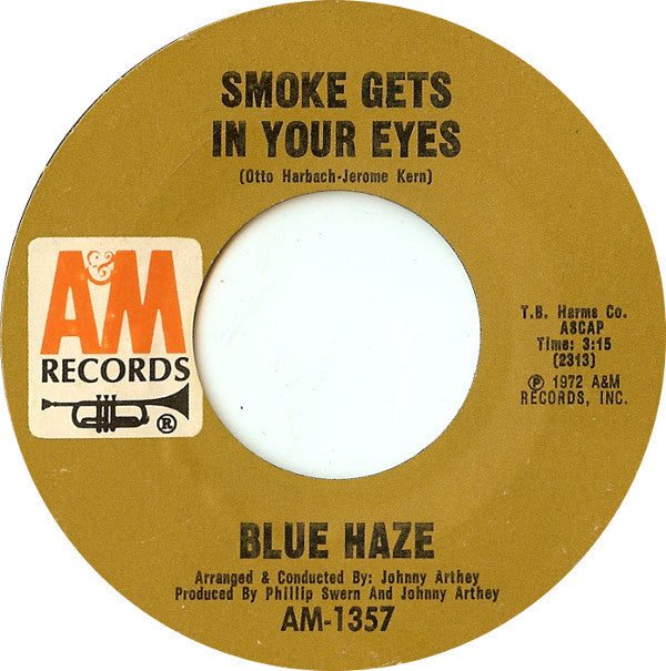 Blue Haze (2) : Smoke Gets In Your Eyes (7", Single, Styrene, Pit)