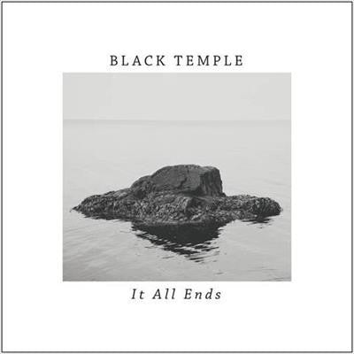 Black Temple (2) : It All Ends (LP, Album + CD, Album)