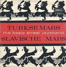 The Beale Street Jazzband : Turkse Mars (Alla Turca) / Slavische Mars (7", Single)